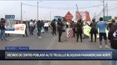 La Libertad: Ciudadanos del centro poblado Alto Trujillo bloquean Panamericana Norte - Noticias de gasoducto-sur-peruano