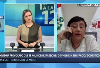 Loli: COVID-19 provocó que se agudice violencia contra la mujer en espacios domésticos