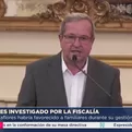 Luis Molina: Fiscal&iacute;a lo investiga por presunto lavado de activos