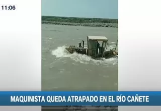 Maquinista quedó atrapado en medio del río Cañete