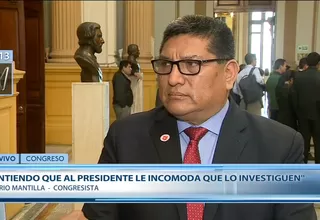 Mario Mantilla cree que a Martín Vizcarra “le incomoda” que lo investiguen