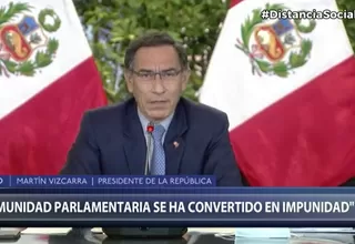 Vizcarra: La inmunidad parlamentaria se ha convertido en impunidad