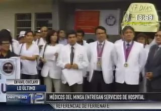 Médicos del Minsa entregaron los servicios del Hospital de Ferreñafe