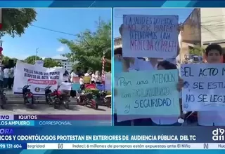 Médicos y odontólogos protestan durante sesión descentralizada del Tribunal Constitucional en Loreto