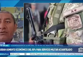 Mindef prevé más voluntarios tras incremento económico del 50% para servicio militar acuartelado