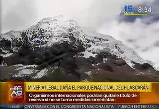 Minería ilegal perjudica al parque nacional del Huascarán
