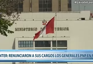 Ministerio del Interior:  Renuncias en el sector son de generales PNP en retiro 