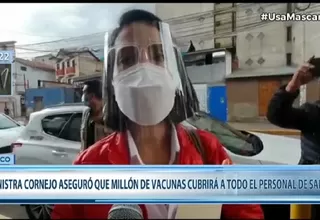 Cornejo aseguró que primer millón de vacunas contra COVID-19 cubrirá a todo el personal de salud