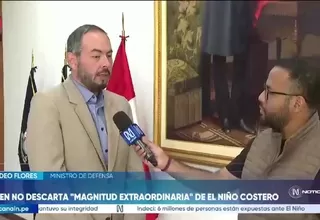 Ministro de Defensa: "Nos estamos preparando para enfrentar el peor escenario del fenómeno El Niño"