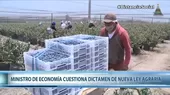 Ministro de Economía cuestiona dictamen de nueva Ley Agraria  - Noticias de veronika mendoza
