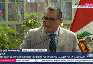 Ministro Santiváñez anuncia millonarias inversiones en seguridad