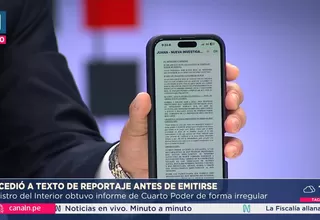 Ministro Santiváñez obtuvo texto de reportaje antes de emitirse