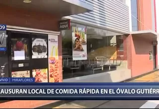 Miraflores: clausuran local de comida rápida en el óvalo Gutiérrez