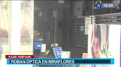 Ladrones ingresan a una conocida óptica en Miraflores y roban un equipo de $15 000 - Noticias de miraflores