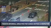 Miraflores: Taxista informal arrastra por varios metros a inspector municipal - Noticias de inspectores