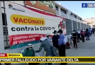 Moquegua: Se registra el primer fallecimiento por la variante Delta del COVID-19