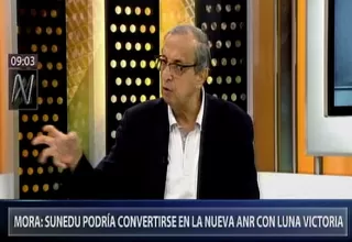 Mora considera que Luna Victoria puede convertir la Sunedu en nueva ANR