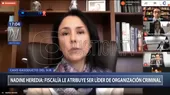 Nadine Heredia: Fiscalía le imputó ser la líder de una organización criminal - Noticias de gasoducto