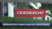 Odebrecht: Poder Judicial dispone reembolsar S/524 millones a empresa por Chaglla - Noticias de Chaglla