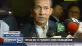 Ollanta Humala: los ministros no temen asistir a la interpelación del Congreso  - Noticias de posta-medica