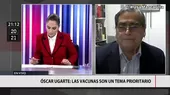 Óscar Ugarte negó haber usado un criterio político para la distribución de vacunas en regiones - Noticias de ��scar Ugarte