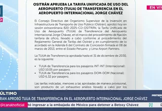 Ositran aprobó tarifas de transferencia en el Jorge Chávez