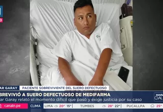 Paciente afectado por suero defectuoso de Medifarma narra su experiencia