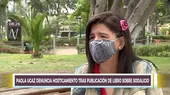 Paola Ugaz denuncia hostigamiento tras publicación de libro sobre el Sodalicio  - Noticias de hostigamiento