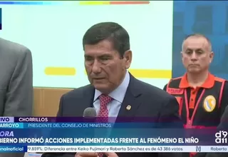 Luis Arroyo: Gobierno ejecuta planes de contingencia ante eventual Fenómeno El Niño