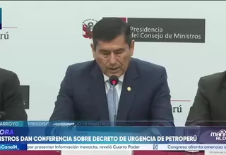 Petroperú será financiada por banca privada, asegura Luis Arroyo