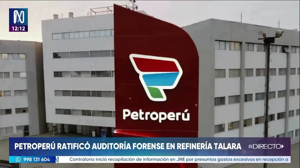 Petroperú ratifica licitación para auditoría forense en Talara | Canal N