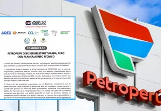 Petroperú: Unión de Gremios pide reestructuración condicionada