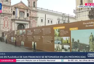 Obras en la plazuela San Francisco se reanudarán tras decisión del Tribunal Constitucional