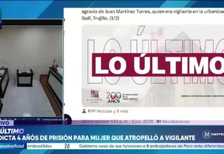 Condenan a más de cuatro años de prisión efectiva a mujer que atropelló y causó la muerte de vigilante en Trujillo