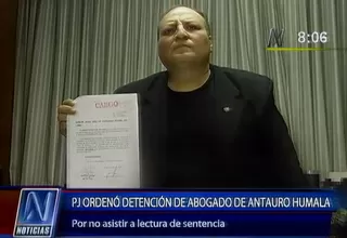 Poder Judicial dispuso detención de abogado de Antauro y Alexis Humala