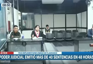 Poder Judicial emitió más de 40 sentencias en 48 horas