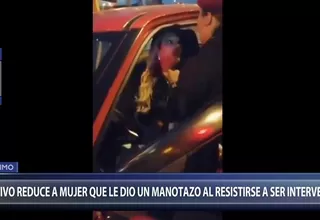 Policía redujo a mujer que le dio un manotazo al resistirse a intervención