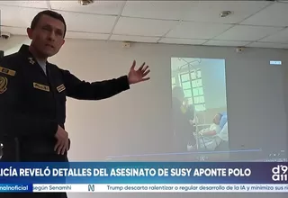 Policía Nacional reveló detalles del asesinato de Susy Aponte Polo