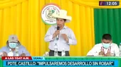 Castillo: "Impulsaremos el desarrollo juntamente con los pueblos sin robarle un centavo" - Noticias de ucayali