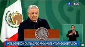 AMLO: "Pedro Castillo nos pidió apoyo ante intento de destitución" - Noticias de Manuel López Obrador