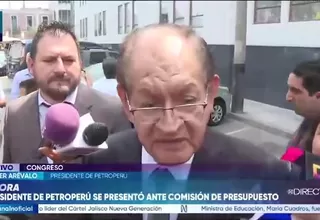 Presidente de Petroperú solicita más de US$2.000 millones para su capital de trabajo