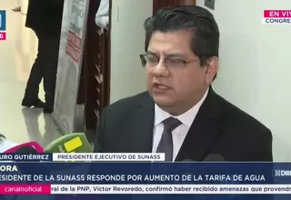 Presidente de la Sunass sobre aumento de la tarifa del agua: Está en evaluación