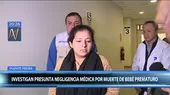 Puente Piedra: investigan presunta negligencia médica por muerte de bebé prematuro - Noticias de laura-dern