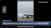 Punta Negra: Hallan restos de una persona en playa Punta Rocas - Noticias de alerta noticias