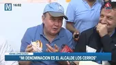 Rafael López Aliaga: “Mi denominación es el alcalde de los cerros” - Noticias de as-roma