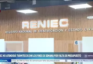 RENIEC suspende atención de trámites de DNI los fines de semana por falta de presupuesto