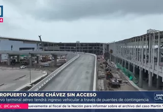 Ruta de acceso al nuevo terminal del aeropuerto Jorge Chávez no ha sido construida