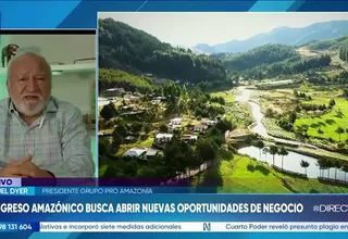 Samuel Dyer señala que no existe un plan integral para el desarrollo de la Amazonía peruana
