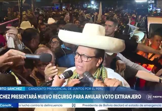 Roberto Sánchez presentará nuevo recurso para anular voto extranjero