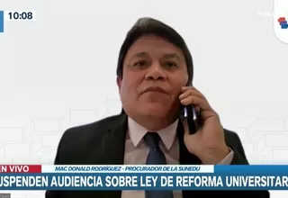 Sunedu: Suspenden audiencia de acción de amparo sobre proyectos de ley contra la Reforma Universitaria